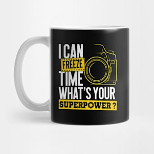 I Can Freeze Time Superpower Photographer Camera Mug